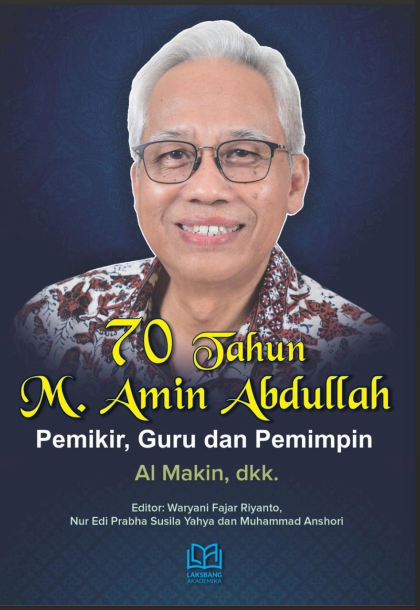 70 TAHUN M,AMIN ABDULLAH PEMIKIR, GURU, DAN PEMIMPIN